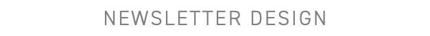 NEWSLETTER DESIGN
